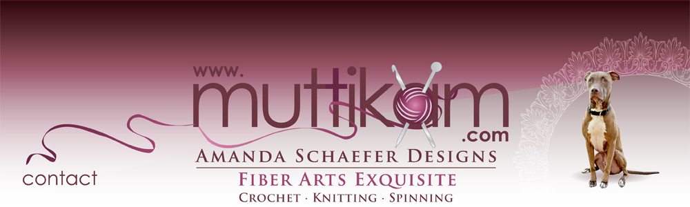Muttikam Amanda Schaefer Designs - Fiber Arts Exquisite Crochet - Knitting - Spinning